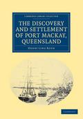 The Discovery and Settlement of Port MacKay, Queensland