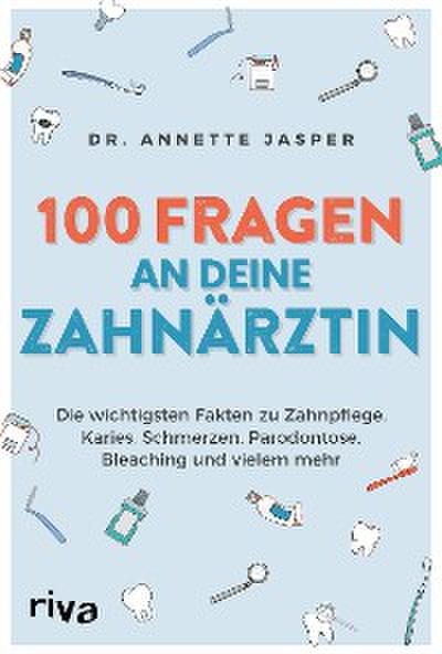 100 Fragen an deine Zahnärztin