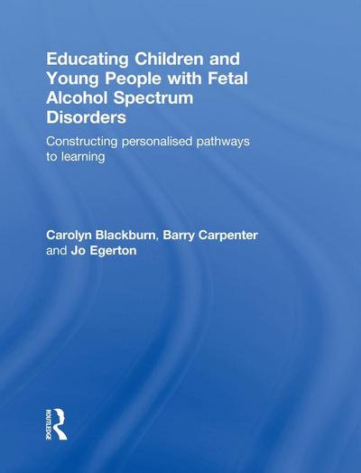 Educating Children and Young People with Fetal Alcohol Spectrum Disorders