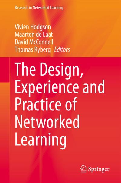 The Design, Experience and Practice of Networked Learning