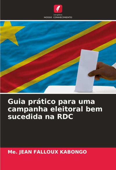 Guia prático para uma campanha eleitoral bem sucedida na RDC