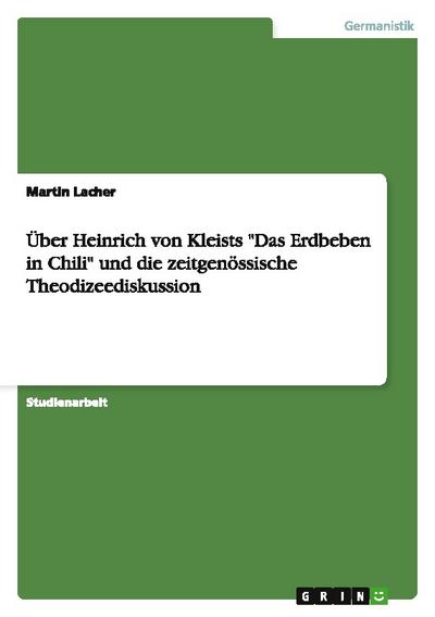 Über Heinrich von Kleists "Das Erdbeben in Chili" und die zeitgenössische Theodizeediskussion