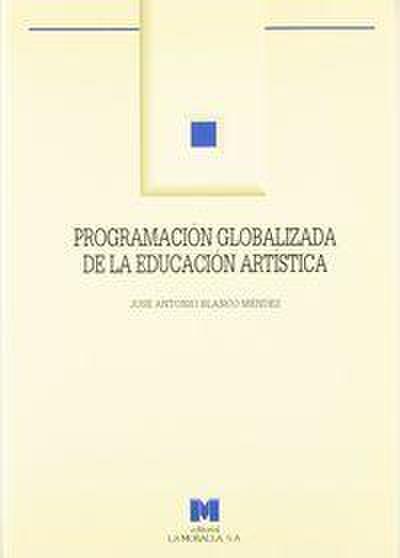 Programación globalizada de la educación artística : primer ciclo de Primaria