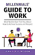 Millennials’ Guide to Work