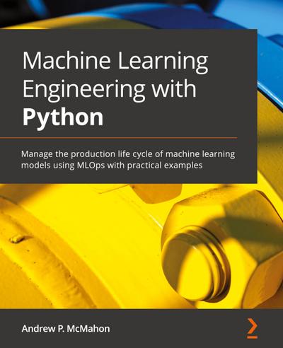 Machine Learning Engineering with Python