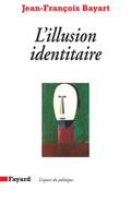 L’Illusion identitaire