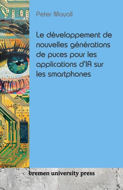 Le développement de nouvelles générations de puces pour les applications d’IA sur les smartphones