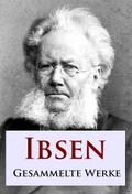 Ibsen - Gesammelte Werke von Henrik Ibsen | Ebook
