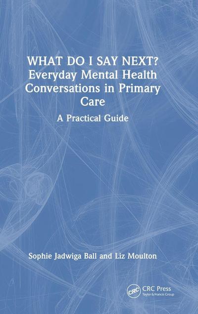 What do I say next? Everyday Mental Health Conversations in Primary Care