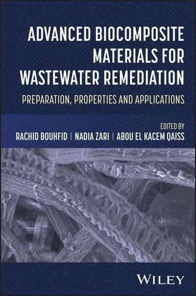 Biocomposite Materials for Wastewater Remediation:  Preparation, Properties and Applications