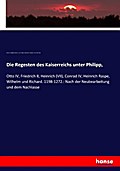 Die Regesten des Kaiserreichs unter Philipp,