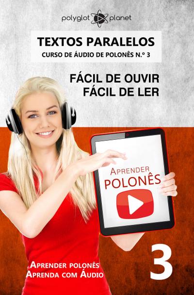 Aprender polonês | Textos Paralelos | Fácil de ouvir - Fácil de ler | CURSO DE ÁUDIO DE POLONÊS N.º 3 (Aprender polonês | Aprenda com Áudio)