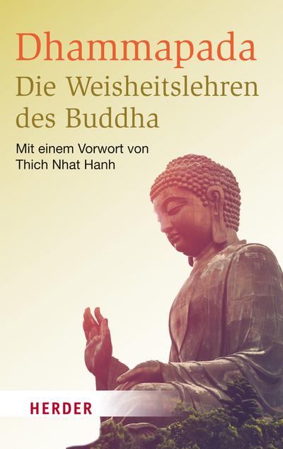 Dhammapada - Die Weisheitslehren des Buddha (HERDER spektrum, Band 6856)