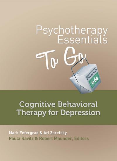 Psychotherapy Essentials to Go: Cognitive Behavioral Therapy for Depression (Go-To Guides for Mental Health)