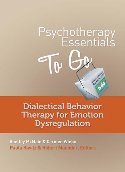 Psychotherapy Essentials to Go: Dialectical Behavior Therapy for Emotion Dysregulation (Go-To Guides for Mental Health)