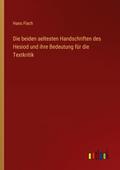 Die beiden aeltesten Handschriften des Hesiod und 