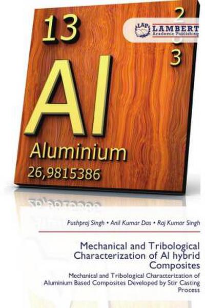 Mechanical and Tribological Characterization of Al hybrid Composites