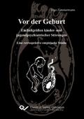 Vor der Geburt - Einflußgrößen kinder- und jugendpsychiatrischer Störungen. Eine retrospektive empirische Studie