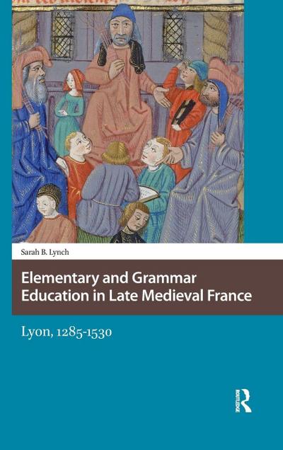 Elementary and Grammar Education in Late Medieval France