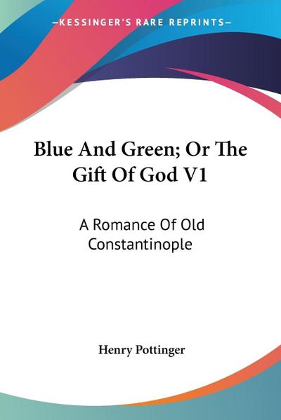 Blue And Green; Or The Gift Of God V1