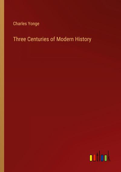 Three Centuries of Modern History