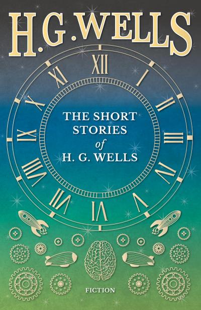 The Short Stories of H. G. Wells