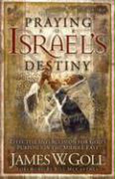 Praying for Israel’s Destiny