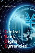 Central Bank Digital Currencies von Michael Lloyd | Ebook