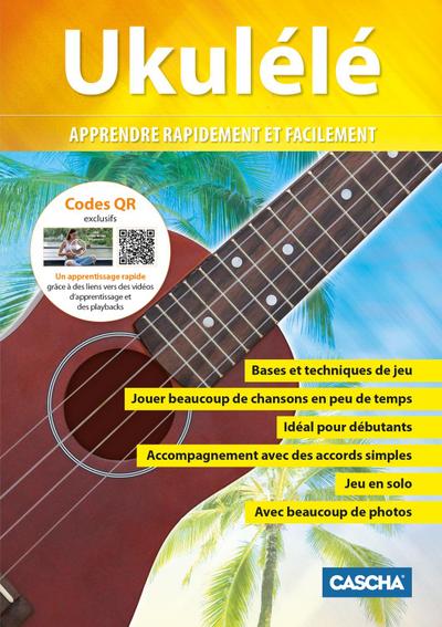 Ukulélé - Apprendre rapidement et facilement (+ QR Code) 