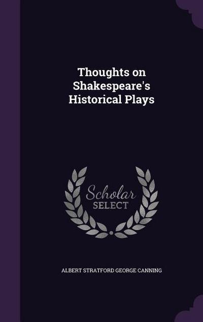 Thoughts on Shakespeare’s Historical Plays