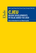 CJEU - Recent Developments in Value Added Tax 2019