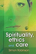 Spirituality, Ethics and Care