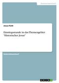 Einstiegsstunde in das Themengebiet "Historischer Jesus"