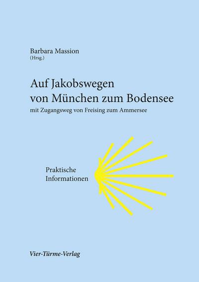 Auf Jakobswegen von München zum Bodensee: (mit Zugangsweg von Freising zum Ammersee)