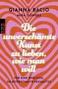 Die unverschämte Kunst, zu lieben, wie man will