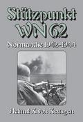 Stützpunkt WN 62 - Normandie 1942-1944
