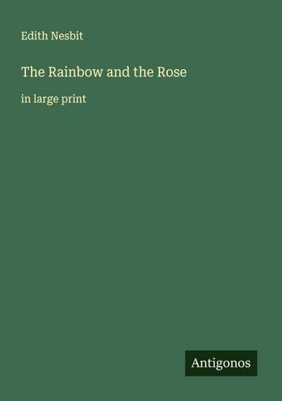 The Rainbow and the Rose