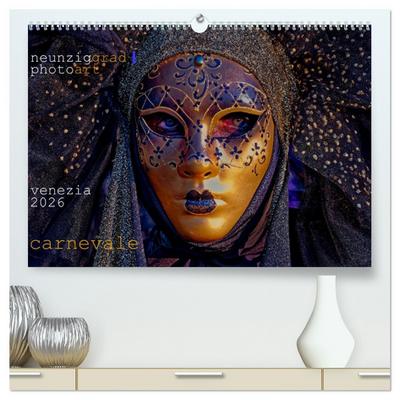 neunziggrad I photoart: venezia carnevale (hochwertiger Premium Wandkalender 2026 DIN A2 quer), Kunstdruck in Hochglanz