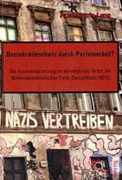 Demokratieschutz durch Parteiverbot?