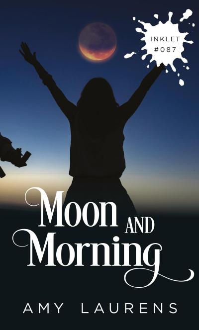 Moon And Morning (Inklet, #87)