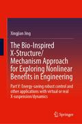 The Bio-inspired X-Structure/Mechanism Approach for Exploring Nonlinear Benefits in Engineering