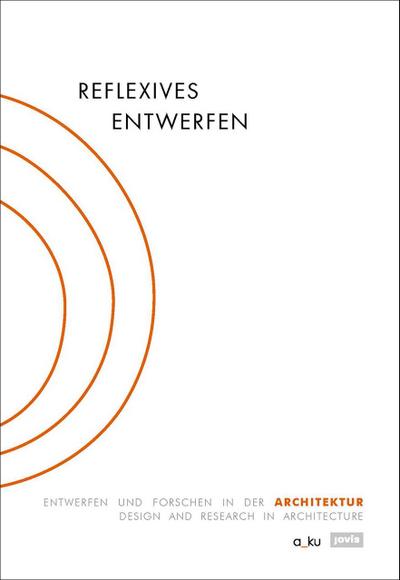 Reflexives Entwerfen/Reflexive Design