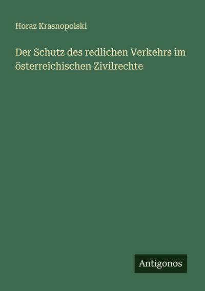 Der Schutz des redlichen Verkehrs im österreichischen Zivilrechte