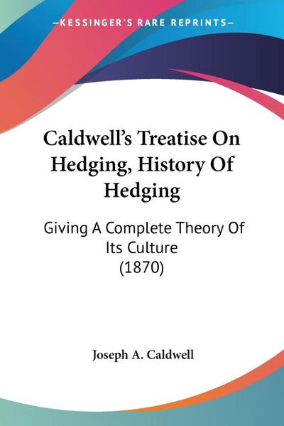 Caldwell’s Treatise On Hedging, History Of Hedging