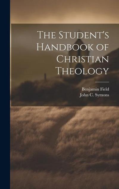 The Student’s Handbook of Christian Theology