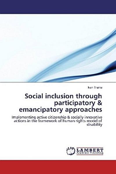 Social inclusion through participatory & emancipatory approaches