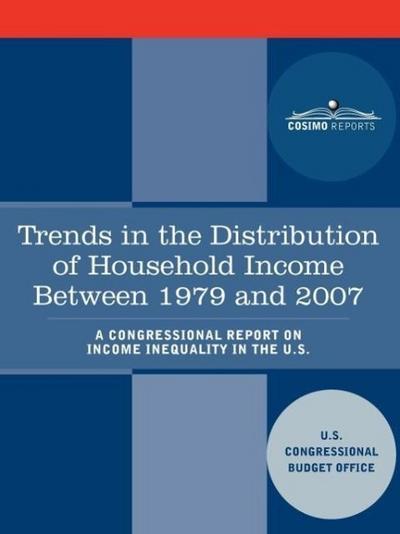 Trends in the Distribution of Household Income Between 1979 and 2007 - A Congressional Report on Income Inequality in the U.S.