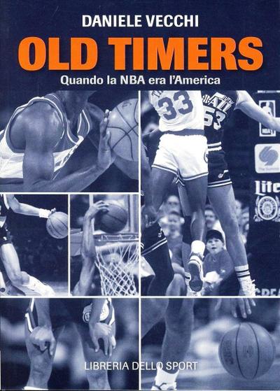 Old Timers. Quando la NBA era l’America