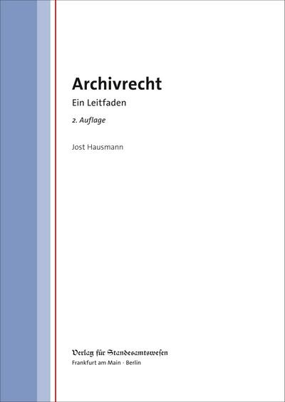 Archivrecht: Ein Leitfaden