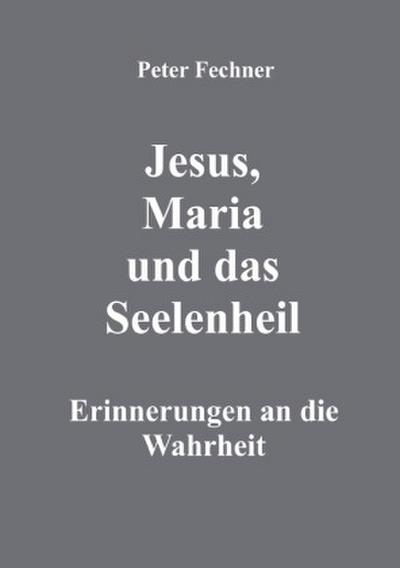 Jesus, Maria und das Seelenheil
